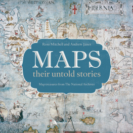 Mitchell Rose. Maps - Their Untold Stories