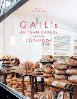 Levy Roy Gails Artisan Bakery Cookbook