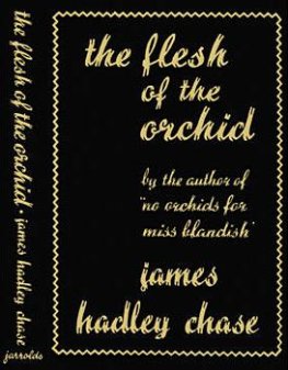 Dzhejms CHejz The Flesh of the Orchid