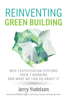 Yudelson J. - Reinventing Green Building: Why Certification Systems Arent Working and What We Can Do About It