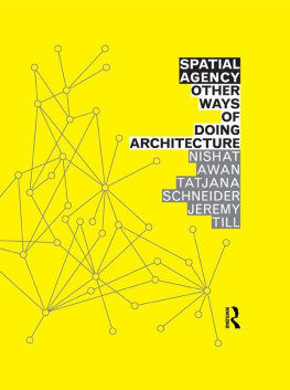 Nishat A. Spatial Agency. Other Ways of Doing Architecture