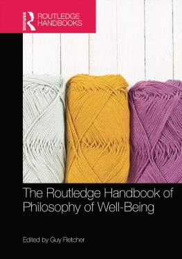 Fletcher Guy. The Routledge Handbook of Philosophy of Well-Being