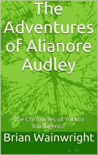 Brian Wainwright - The Adventures of Alianore Audley