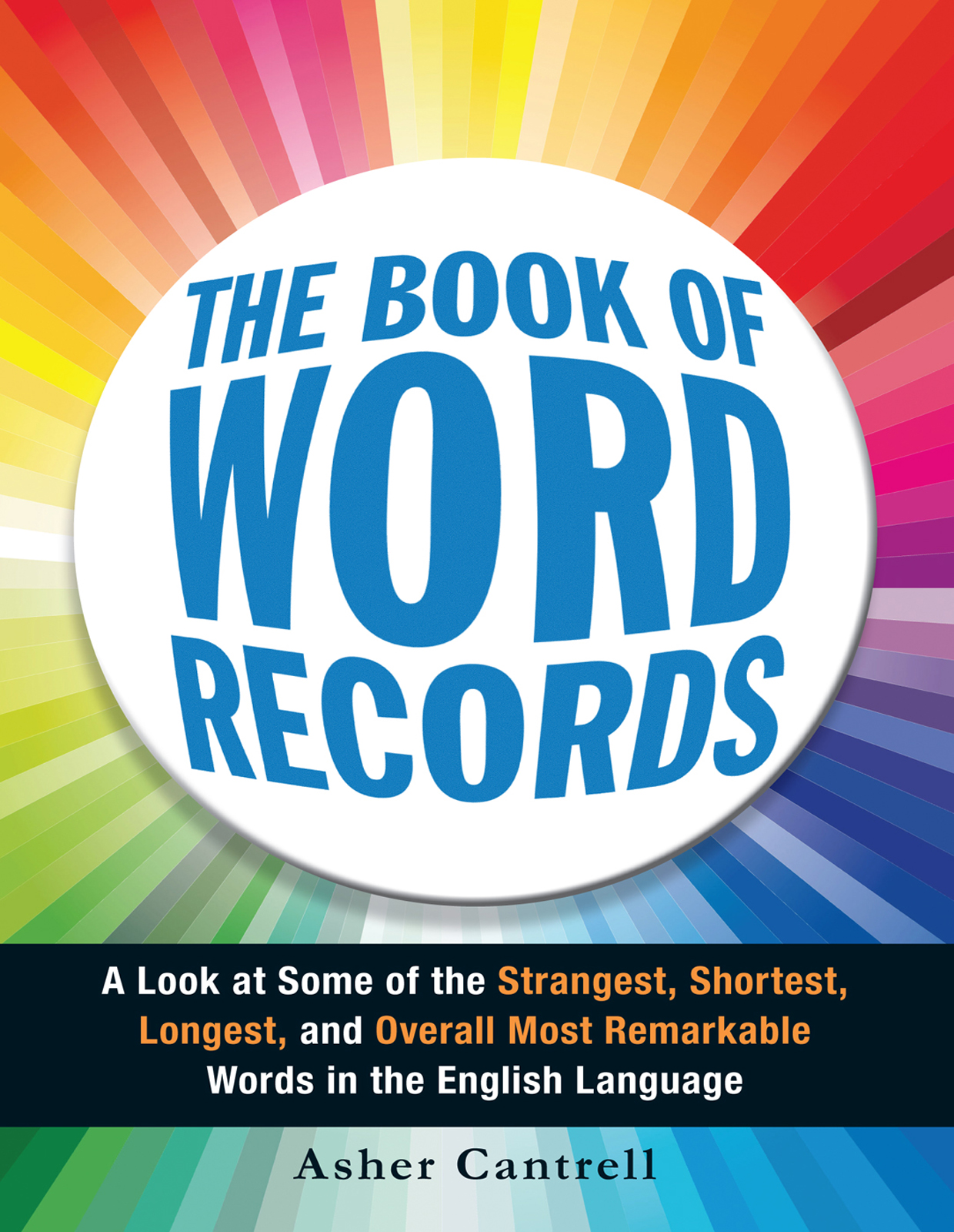 The Book of Word Records A Look at Some of the Strangest Shortest Longest and Overall Most Remarkable Words in the English Language - image 1