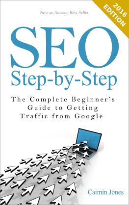 Jones Caimin. SEO Step-by-Step: The Complete Beginner’s Guide to Getting