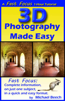 Beech M. 3D Photography Made Easy