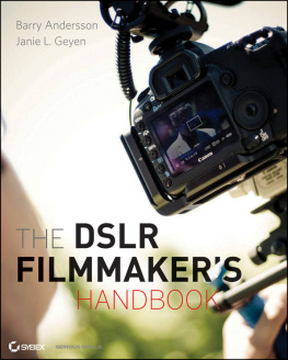 Andersson B. - The DSLR Filmmakers Handbook: Real-World Production Techniques