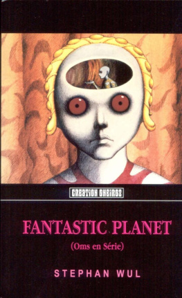 Stephan Wul Fantastic Planet (Creation Oneiros)