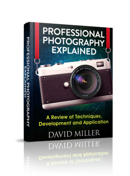 Miller D. Photography: Professional Photography Explained - Techniques, Development and Application