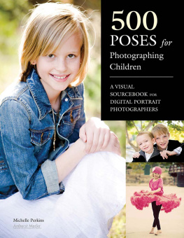 Perkins Michelle. - 500 Poses for Photographing Children: A Visual Sourcebook for Digital Portrait Photographers