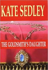 Kejt Sedli - The Goldsmith’s Daughter