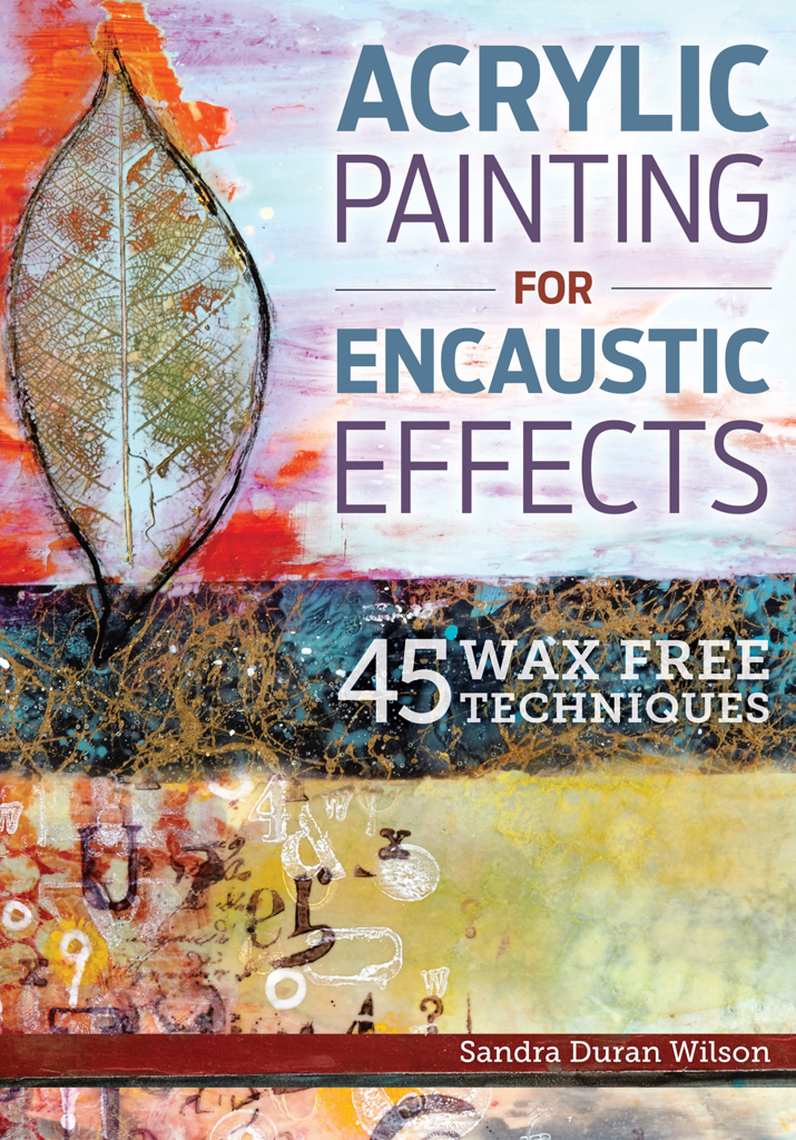 Acrylic Painting for Encaustic Effects 45 Wax Free Techniques - image 1