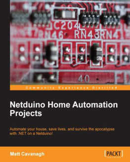 Cavanagh M. Netduino Home Automation Projects