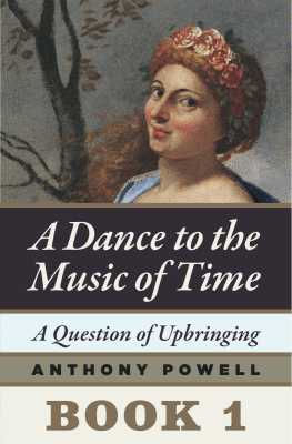 Anthony Powell - A Question of Upbringing (A Dance To the Music of Time #1)