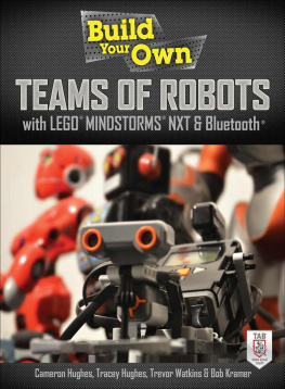 Unknown Cameron Hughes, Tracey Hughes, Trevor Watkins, Bob Kramer.Build Your Own Teams of Robots with LEGO Mindstorms NXT and Bluetooth