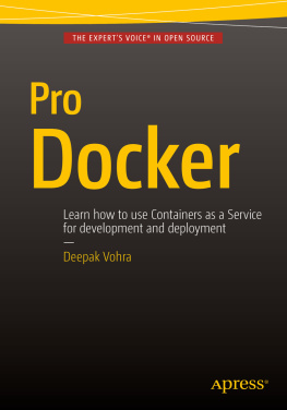 Vohra Deepak. - Pro Docker: Learn how to use Containers as a Service for development and deployment