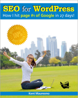 Mauresmo Kent. - SEO for WordPress: How I Hit Page #1 of Google In 27 Days!