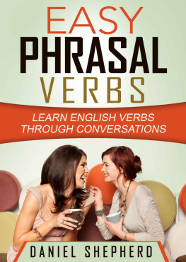Shepherd Daniel. - Easy Phrasal Verbs: Learn English verbs through conversations