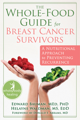 Bauman E. The Whole-Food Guide for Breast Cancer Survivors