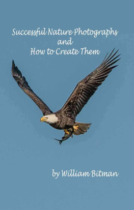 Bitman William. - Successful Nature Photographs and How To Create Them