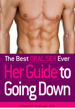 Fulbright Y. - The Best Oral Sex Ever - Her Guide to Going Down