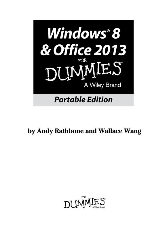 Windows 8 Office 2013 For Dummies Portable Edition Published by John Wiley - photo 2