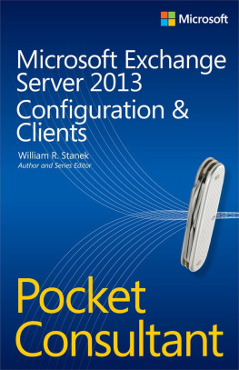 Stanek W.R. - Microsoft Exchange Server 2013 Pocket Consultant: Configuration and Clients