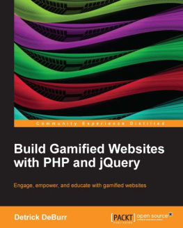 DeBurr D. Build Gamified Websites with PHP and jQuery