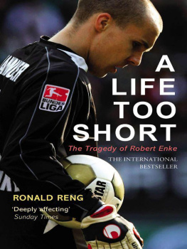 Reng R. - A Life Too Short. The Tragedy of Robert Enke