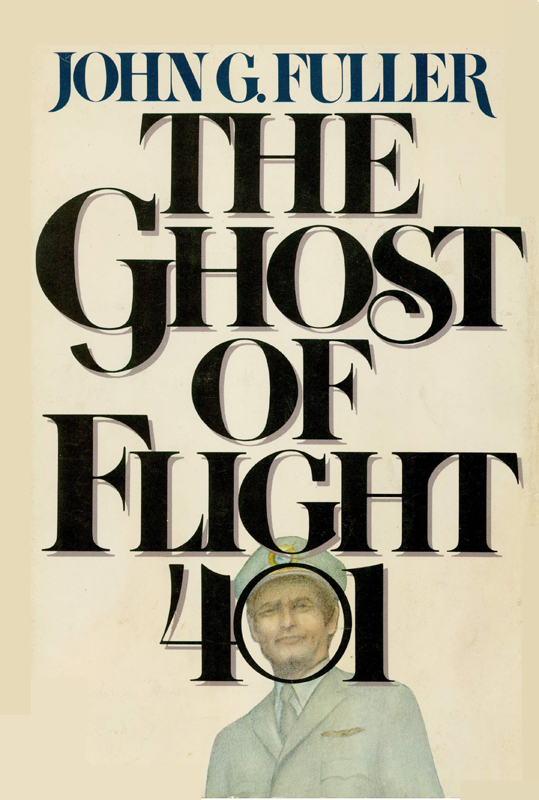 THE GHOST OF FLIGHT 401 By John G Fuller Published by BERKLEY PUBLISHING - photo 1