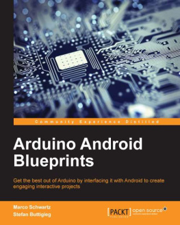 Schwartz M. - Arduino Android Blueprints: Get the best out of Arduino by interfacing it with Android to create engaging interactive projects