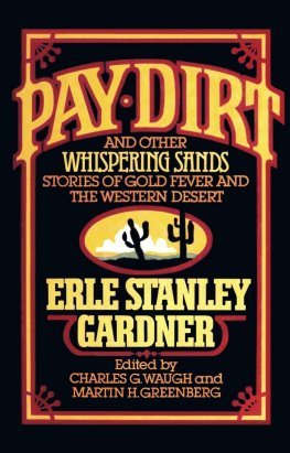 Erle Gardner Pay Dirt and Other Whispering Sands Stories of Gold Fever and the Western Desert