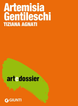 Agnati Tiziana. - Artemisia Gentileschi