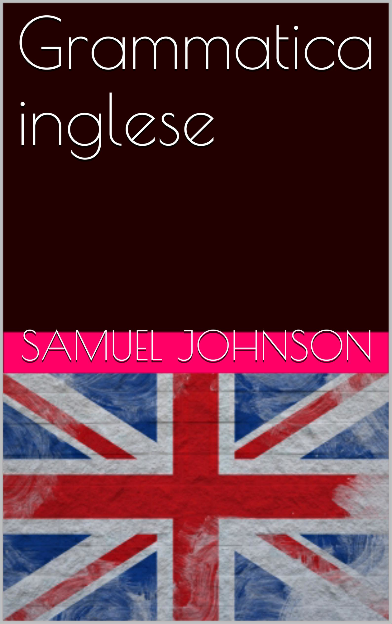 SAMUEL JOHNSON Grammatica inglese Prefazione Nel presente libro lautore - photo 1