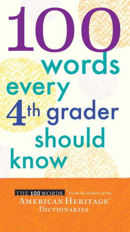 American Heritage. 100 Words Every Fourth Grader Should Know