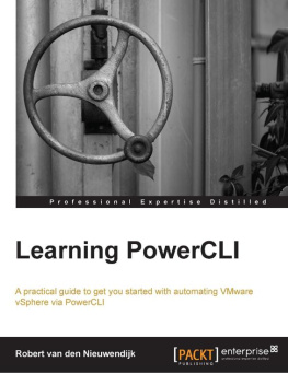 Van den Nieuwendijk R. Learning PowerCLI: A practical guide to get you started with automating VMware vSphere via PowerCLI