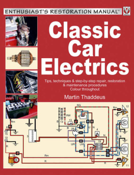 Thaddeus M. - Classic Car Electrics: Tips, techniques & step-by-step repair, restoration & maintenance procedures