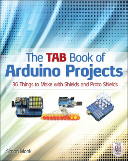 Monk S. - The TAB Book of Arduino Projects: 36 Things to Make with Shields and Proto Shields