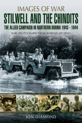 Diamond J. - Images of War: Stilwell and the Chindits - The Allied Campaign in Northern Burma 1941-1944