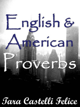 Castelli Felice Tara. - English and American Proverbs