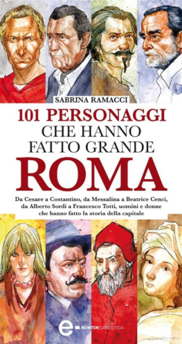 Ramacci S. 101 personaggi che hanno fatto grande Roma