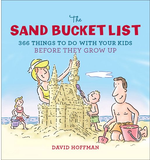 The Sand Bucket List 366 Things to Do With Your Kids Before They Grow Up - image 1