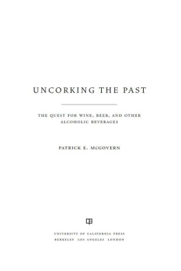 McGovern P.E. Uncorking the Past: The Quest for Wine, Beer, and Other Alcoholic Beverages