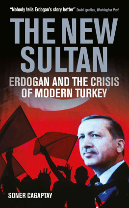 Soner Cagaptay - The New Sultan: Erdogan and the Crisis of Modern Turkey