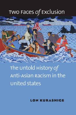 Lon Kurashige - Two Faces of Exclusion: The Untold History of Anti-Asian Racism in the United States