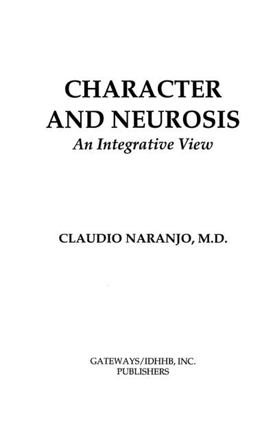 ISBN 0-89556-066-6 1994 by Claudio Naranjo All Rights Reserved Printed in - photo 2