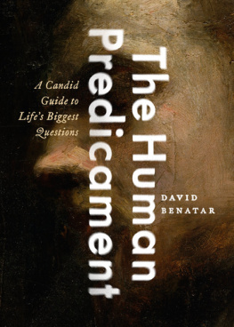 David Benatar The Human Predicament: A Candid Guide to Life’s Biggest Questions