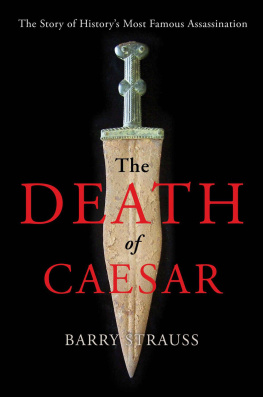 Barry Strauss - The Death of Caesar: The Story of History’s Most Famous Assassination