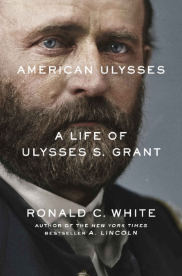 Ronald C. White American Ulysses. A Life of Ulysses S. Grant