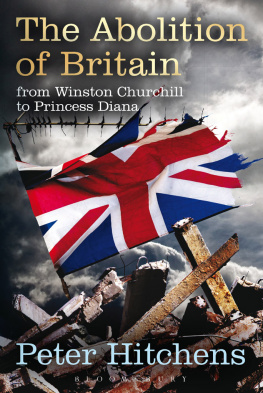 Peter Hitchens The Abolition of Britain: From Winston Churchill to Princess Diana